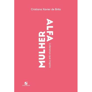 Imagem de Mulher Alfa - Liderança Que Inspira - LETRAMENTO EDITORA, Sortido