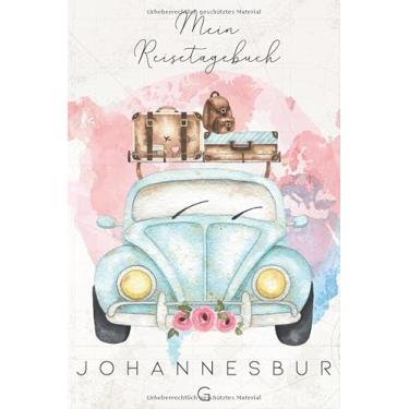 Imagem de Mein Reisetagebuch Johannesburg: 6x9 Reise Journal I Notizbuch mit Checklisten zum Ausfüllen I Perfektes Geschenk für den Trip nach Johannesburg für jeden Reisenden