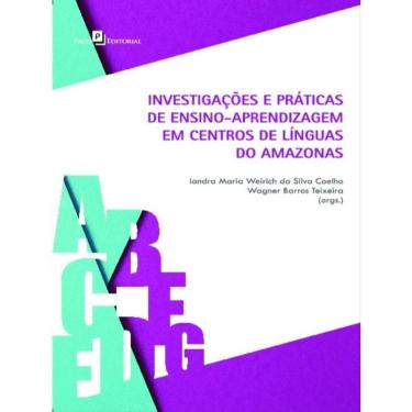 Imagem de Investigações E Práticas De Ensino-Aprendizagem Em Centros De Línguas Do Amazonas