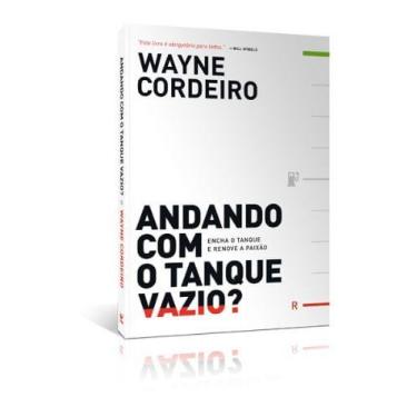 Imagem de Andando Com Tanque Vazio, Wayne Cordeiro - Vida -