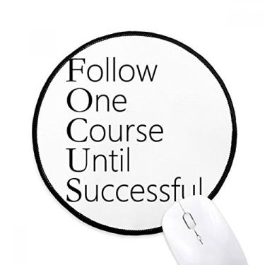Imagem de DIYthinker Follow Successful Quote Mouse Pad Desktop Office Tapete redondo para computador