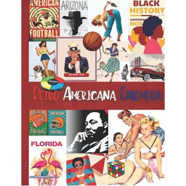 Imagem de Retro Americana Ephemera: One-Sided Decorative Paper for Junk Journaling, Scrapbooking, Decoupage, Collages, Origami, Card Making & Mixed Media, ... of Authentic Ephemera (130+ Vintage Images)