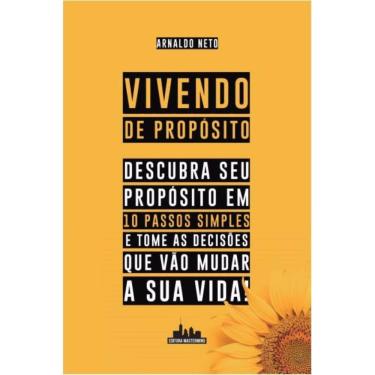 Imagem de Vivendo de propósito: Descubra seu propósito em 10 passos simples e tome as decisões qu...