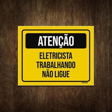 Imagem de Placa Atenção Eletricista Trabalhando Não Ligue 27X35 - Sinalizo