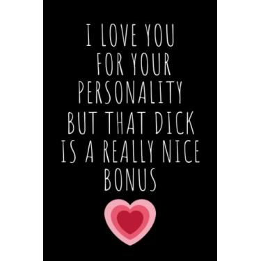 Imagem de I love you for your personality but that pussy is a really nice bonus: Black Blank Lined Journal, (120 Pages 6" X 9")