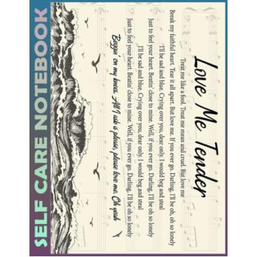 Imagem de Self Care Notebook: Love Me Tender Spend Few Minutes Journal to Inspire a Happier, Healthier & More Grateful Mindset. My Self-Care, Fitness, ... Time Management and Focus - Task Organizer