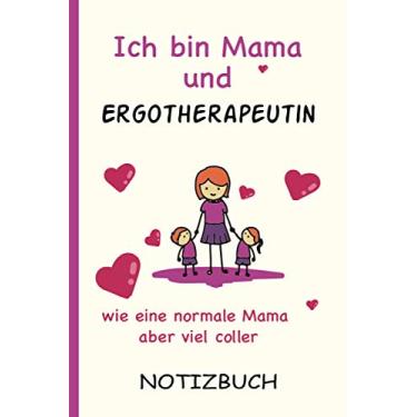 Imagem de Ich bin Mama und Ergotherapeutin wie eine normale Mama aber viel coller: A5 Notizbuch als Geschenk für eine Ergotherapeutin - A5 /punktiert - | ... zum Geburtstag|Geburtstagsgeschenk Kollegin