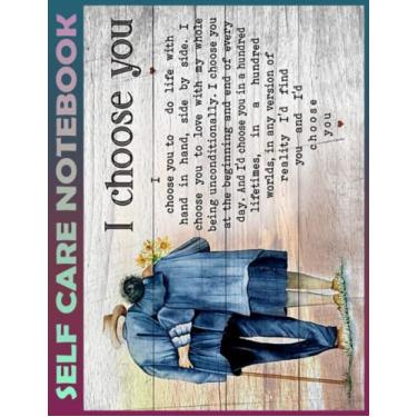 Imagem de Self Care Notebook: Love - Oldie I Choose You My Self-Care, Nutrition, Fitness, Goal Planner for Productivity, Time Management and Focus - Task ... a Happier, Healthier & More Grateful Mindset