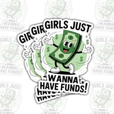 Imagem de 3 adesivos Girls Just Wanna Have Funds, decalques engraçados de vinil com notas de dinheiro, adesivos de citação financeira feminista para laptop, garrafa de água, caderno, telefone e presentes (7,6
