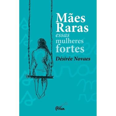 Imagem de Mães Raras - Essas Mulheres Fortes