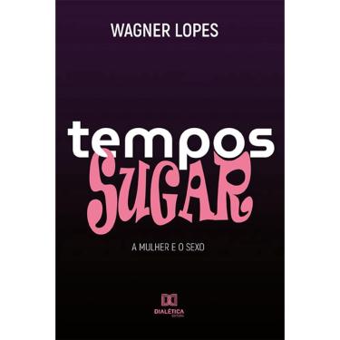 Imagem de Tempos Sugar - A mulher e o sexo