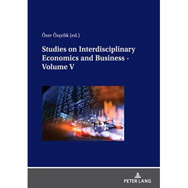 Imagem de Studies on Interdisciplinary Economics and Business - Volume V