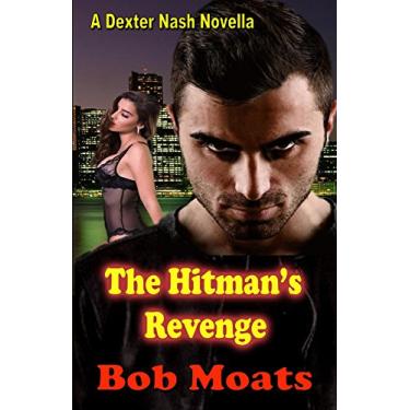 Imagem de The Hitman's Revenge (The Dexter Nash Novellas Book 2) (English Edition)