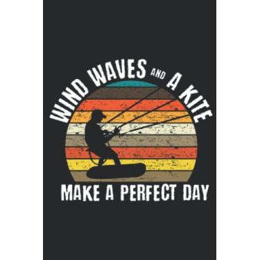 Imagem de Wind Waves And A Kite Make A Perfect Day Kiteboarding Meme Family: Lined Journal Notebook To Do Schedule, Medium 6x9 Inches, 100 Pages, Printed Cover