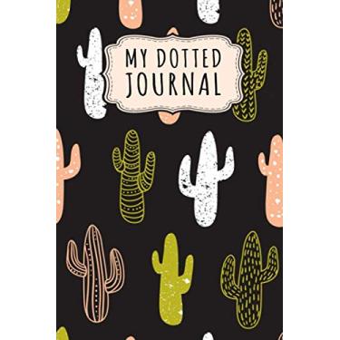 Imagem de My Dotted Journal: Cactus Dotted Journal/Dot Grid Bullet Notebook | 109 Pages | Undated