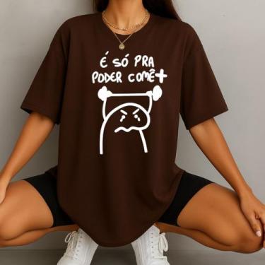 Imagem de Camiseta Oversized Feminina É só para poder comê - Dhonorio, Marrom, M