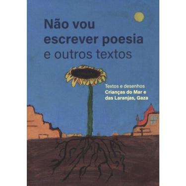 Imagem de Não Vou Escrever Poesia E Outros Textos