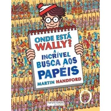 Imagem de Onde está Wally A incrível busca aos papéis - Martins Fontes - selo Ma