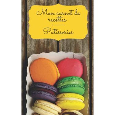 Imagem de Carnet recettes pâtisseries - Carnet à remplir - 100 páginas (edição francesa)