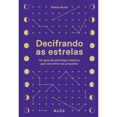 Imagem de Decifrando as estrelas: Um guia de astrologia moderno para encontrar seu propósito
