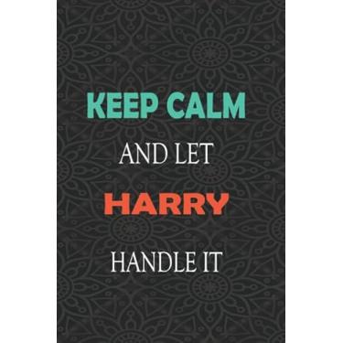 Imagem de Keep Calm and let HARRY handle it: Lined Notebook/Journal Gift for a Boy or a Man names HARRY, 110 Pages, 6x9, Soft Cover, Matte Finish