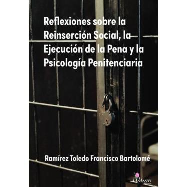 Imagem de Reflexiones sobre la Reinserción Social, la Ejecución de la Pena y la Psicología Penitenciaria - Esp