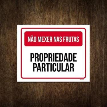 Imagem de Placa Não Mexer Nas Frutas Propriedade Particular 36X46