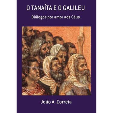 Imagem de O Tanaita E O Galileu: Dialogos Por Amor Aos Ceus