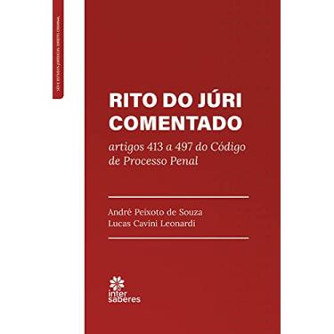 Imagem de Rito do Júri Comentado:: artigos 413 a 497 do Código de Processo Penal