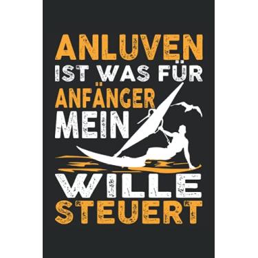 Imagem de Anluven ist was für Anfänger: Windsurfen mit Foil Notizbuch Tagebuch | DIN A5 | Liniert | 120 Seiten