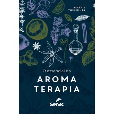 Imagem de Livro - O essencial da aromaterapia