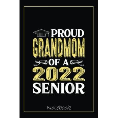 Imagem de Proud Grandmom Of A Class Of 2022 Graduate Graduation Family Notebook: Graduation Gift Diary For Notes, Congratulations, Graduate Journal, Gold ... Journal, 6x9 college ruled notebook