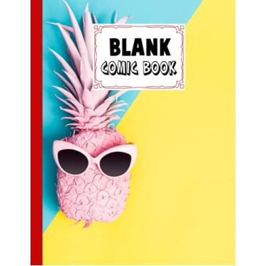 Imagem de Blank Comic Book: Blank Comic Book pineapple Cover, Create Your Own Story, Journal, Notebook, Sketchbook for Kids and Adults, 120 Pages - Size 8.5" x 11" Notebook by Daniel Lloyd