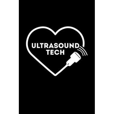 Imagem de Ultrasound Tech: Gifts - Notebook or Journal for Ultrasound Technician. Great for Home, School, Office or Graduation. 120 pages 6" x 9" blank lined notebook.