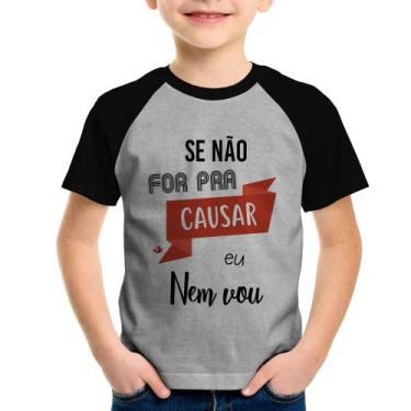 Imagem de Camiseta Raglan Infantil Se não for pra causar eu nem vou - Foca na Mo