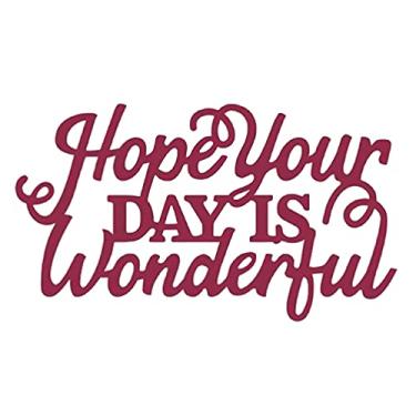 Imagem de Hope Your Day is Wonderful Palavras Frases de corte, letras do alfabeto, matrizes de corte de metal para bricolagem decorativa em relevo, álbum de fotos, cartões, materiais para scrapbooking