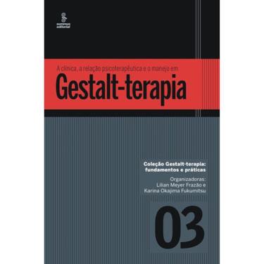Imagem de A Clinica Relação Psicoterapêutica E O Manejo Em Gestalt-Terapia