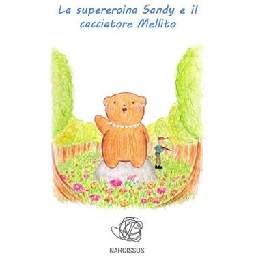 Imagem de La supereroina Sandy e il cacciatore Mellito (Italian Edition)