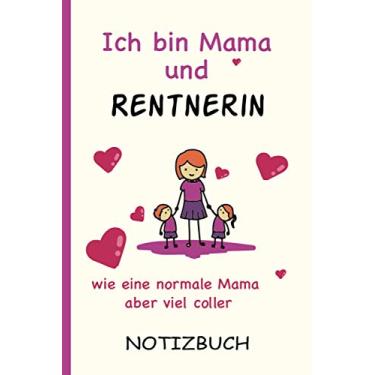 Imagem de Ich bin Mama und Rentnerin wie eine normale Mama aber viel coller: A5 Notizbuch als Geschenk für eine Rentnerin - A5 /punktiert - | Rentnerin Geschenke zum Geburtstag|Geburtstagsgeschenk Kollegin