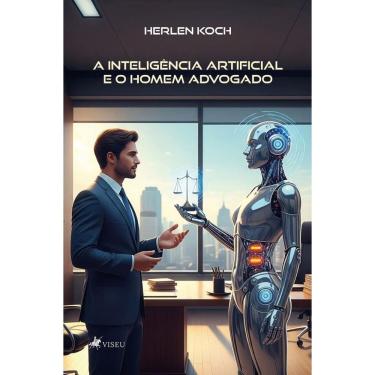 Imagem de A inteligência artificial e o homem advogado: 