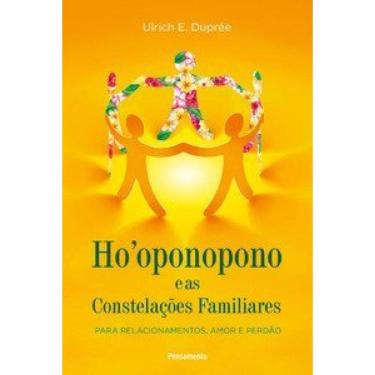 Imagem de Hooponopono E As Constelações Familiares: Para Relacionamentos, Amor E Perdão