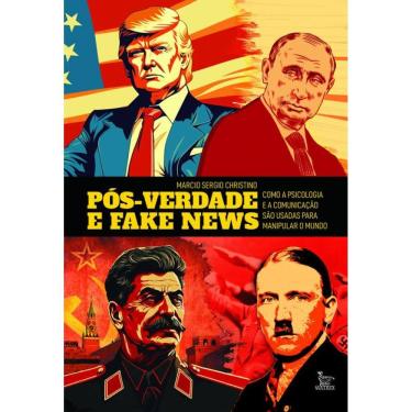 Imagem de Pós verdade e fake news: Como a psicologia e a comunicação são usadas para manipular o mundo
