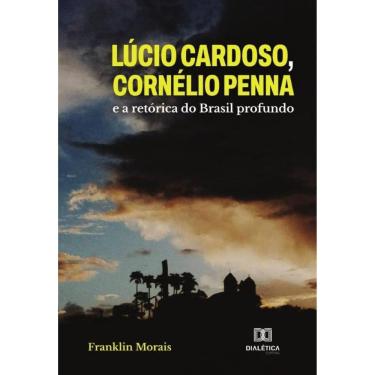 Imagem de Lúcio Cardoso, Cornélio Penna e a retórica do Brasil profundo - Português
