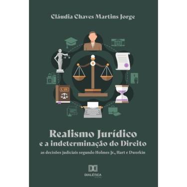 Imagem de Realismo Jurídico e a indeterminação do Direito – as decisões judiciais segundo Holmes Jr., Hart e D