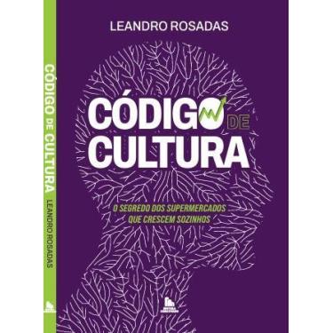 Imagem de Código de cultura - o segredo dos supermercados que crescem sozinhos -