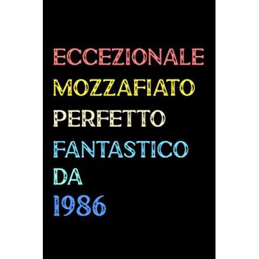 Imagem de Eccezionale Mozzafiato Perfetto Fantastico Da 1986: taccuino compleanno, regali di compleanno per uomini, donne, 35 anni compleanno libro Taccuino, ... ... compleanno, "6 x 9" pollici, 120 pagine.
