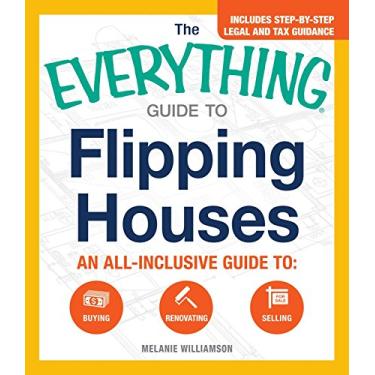 Imagem de The Everything Guide to Flipping Houses: An All-Inclusive Guide to Buying, Renovating, Selling (Everything®) (English Edition)