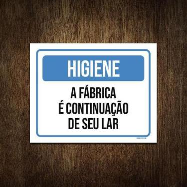 Imagem de Placa Higiene A Fábrica É Continuação Do Seu Lar 18X23 - Sinalizo.Com
