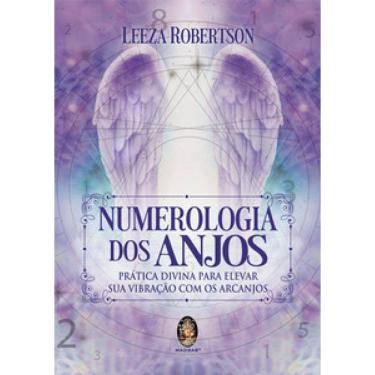Imagem de Numerologia Dos Anjos: Prática Divina Para Elevar Sua Vibração Com Os Arcanjos