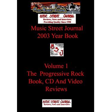 Imagem de Music Street Journal: 2003 Year Book: Volume 1 - The Progressive Rock Book, CD and Video Reviews Hardcover Edition